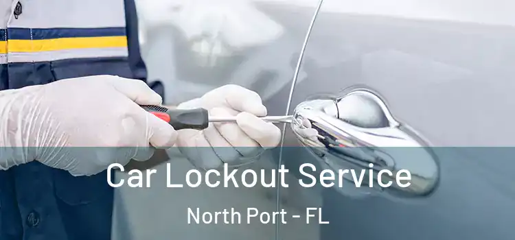 Car Lockout Service North Port - FL