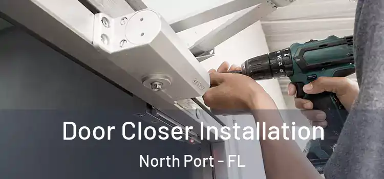 Door Closer Installation North Port - FL