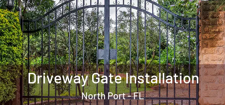Driveway Gate Installation North Port - FL