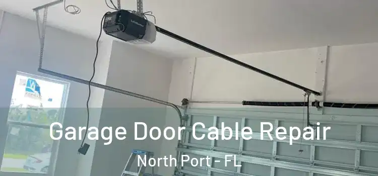  Garage Door Cable Repair North Port - FL