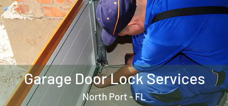 Garage Door Lock Services North Port - FL