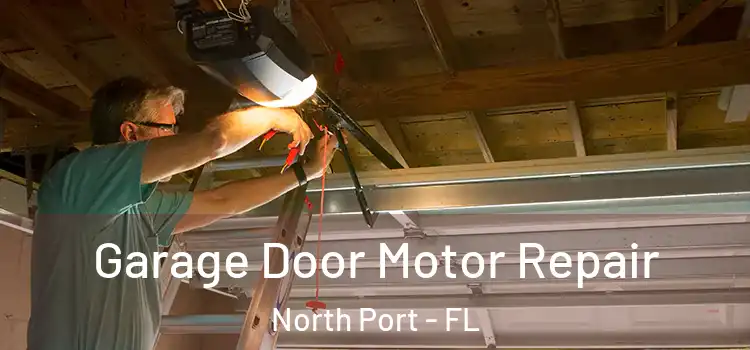  Garage Door Motor Repair North Port - FL