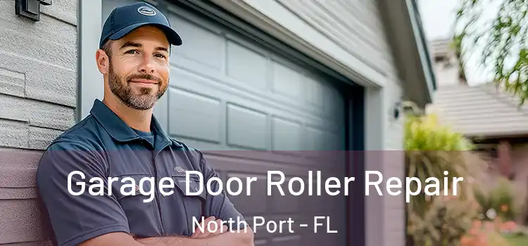  Garage Door Roller Repair North Port - FL