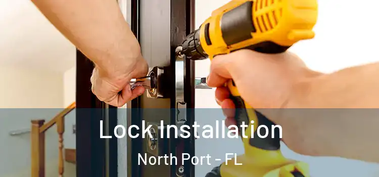 Lock Installation North Port - FL