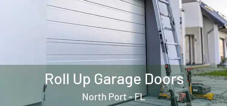  Roll Up Garage Doors North Port - FL