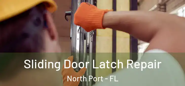  Sliding Door Latch Repair North Port - FL