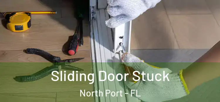  Sliding Door Stuck North Port - FL